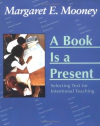 Image of A Book Is a Present: Selecting Text for Intentional Teaching