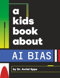 Image of A Kids Book About AI Bias
