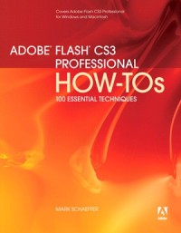 Adobe Flash CS3 Professional How-tos : 100 Essential Techniques