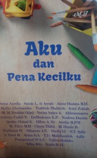 Image of Aku Dan Pena Kecilku : Kumpulan Cerpen Anak