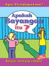 Image of Apa Pendapatmu? Apakah Bayangan Itu? Belajar Tentang Cahaya