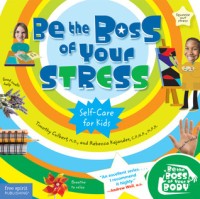 Image of Be the boss of your stress : self-care for kids