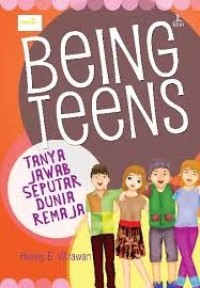 Image of Being Teens: Tanya Jawab Seputar Dunia Remaja.