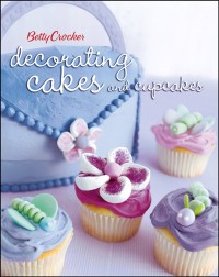 Image of Betty Crocker Decorating Cakes And Cupcakes