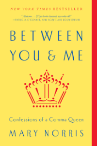 Image of Between you & me : confessions of a Comma Queen