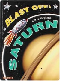 Image of Blast off! Let's Explore Saturn