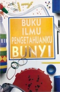 Image of Buku Ilmu Pengetahuanku Bunyi = My Science Book of Sound