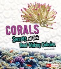 Image of Corals : secrets of their reef-making colonies