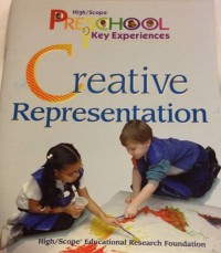 Image of Creative Representation : High/Scope Preschool Key Experiences