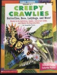 Creepy Crawlies: Butterflies, Bees, Ladybugs, and More! Grade K-1