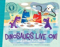 Image of Dinosaurs Live On! And Other Fun Facts