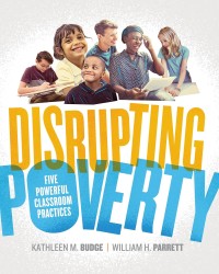 Image of Disrupting Poverty: Five Powerful Classroom Practices