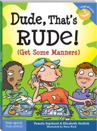 Image of Dude, That's Rude! (Get Some Manners)