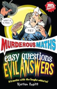 Image of Easy questions Evil Answers: its maths with the laughs added in!