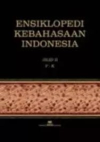 Image of Ensiklopedi Kebahasaan Indonesia Jilid II : F-K
