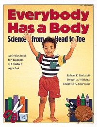 Image of Everybody Has A Body: Science From Head to Toe Ages 3-6