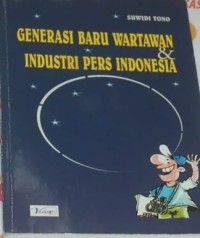 Image of Generasi Baru Wartawan dan Industri Pers Indonesia