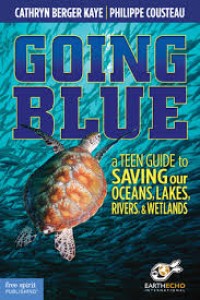 Image of Going blue : a teen guide to saving our oceans and waterways