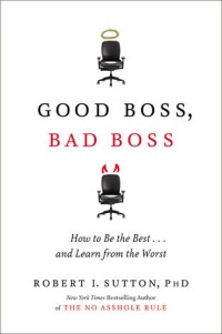 Image of Good Boss, Bad Boss: How to Be the Best... and Learn from the Worst