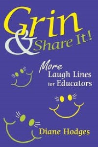 Image of Grin and share it!: more laugh lines for educators