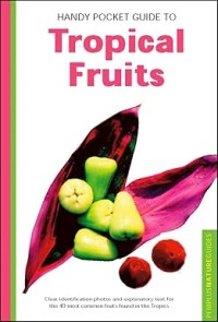 Image of Handy Pocket Guide to the: Tropical Fruits of Indonesia