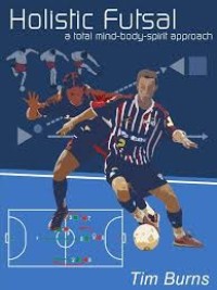 Image of Holistic Futsal: A Total Mind-Body-Spirit Approach