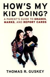 Image of How's my kid doing? : a parent's guide to grades, marks, and report cards