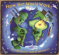 Image of How The World Works A Hands- On Guide To Our Amazing Planet