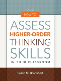 How To Assess Higher-Order Thinking Skills In Your Classroom
