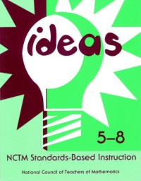 Image of Ideas : NCTM Standards-Based Instruction, Grades 5-8