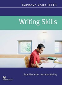 Improve Your IELTS : Writing skills.