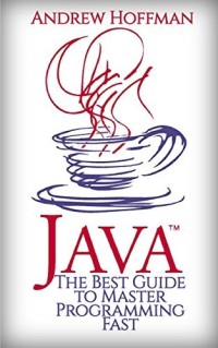 Image of Java: The Best Guide To Master Programming Fast