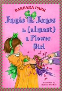 Image of Junie B. Jones is (Almost) a Flower Girl