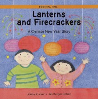 Image of Lanterns and Firecrackers : A Chinese New Year Story