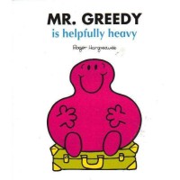 Image of Mr. Greedy Is Helpfully Heavy