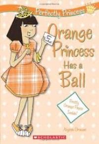 Image of Perfectly Princess: Orange Princess Has a Ball