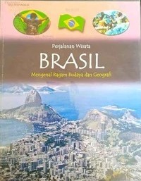Image of Perjalanan Wisata Brasil Mengenal Ragam Budaya dan Geografi