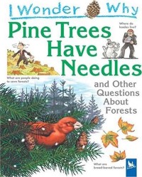 Image of Pine Trees Have Needles And Other Questions About Forests