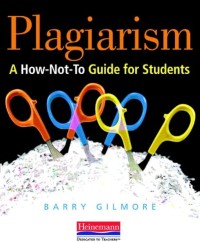 Image of Plagiarism : A How-Not-To Guide for Students
