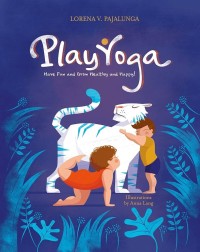 Image of Play Yoga : Have Fun and Grow Healthy and Happy!