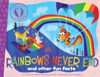 Image of Rainbows never end : and other fun facts