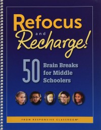 Image of Refocus and Recharge!: 50 Brain Breaks for Middle Schoolers