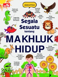 Image of Segala Sesuatu tentang Makhluk Hidup