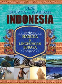 Image of Seni Budaya & Warisan Indonesia: Manusia & Lingkungan Budaya [7]