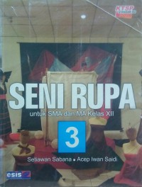 Image of Seni Rupa Untuk SMA dan MA Kelas XII [3]