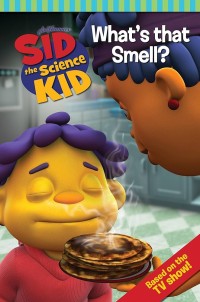Image of Sid the science kid : what's that smell?