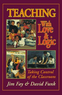 Image of Teaching With Love & Logic: Taking Control of the Classroom