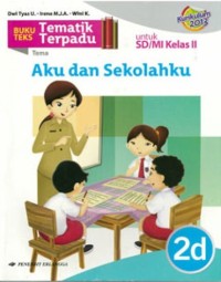 Image of Tematik Terpadu Aku dan Sekolahku SD/MI kelas II 2d