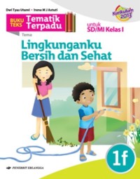 Image of Tematik Terpadu Lingkunganku Bersih dan Sehat SD/MI Kelas I 1f