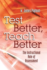 Image of Test better, teach better : the instructional role of assessment